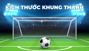 Cầu môn bóng đá bao nhiêu mét