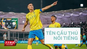 tên các cầu thủ nổi tiếng