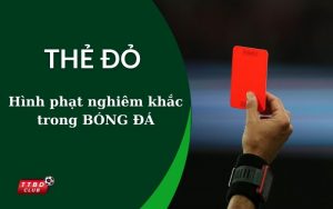 thẻ đỏ trong bóng đá là gì