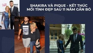 Shakira và Pique tin đồn tan vỡ