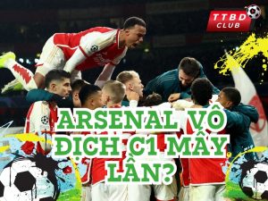 Arsenal vô địch C1 mấy lần